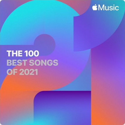The 100 Best Songs of 2021 - Apple Music